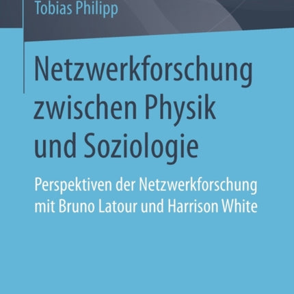Netzwerkforschung zwischen Physik und Soziologie: