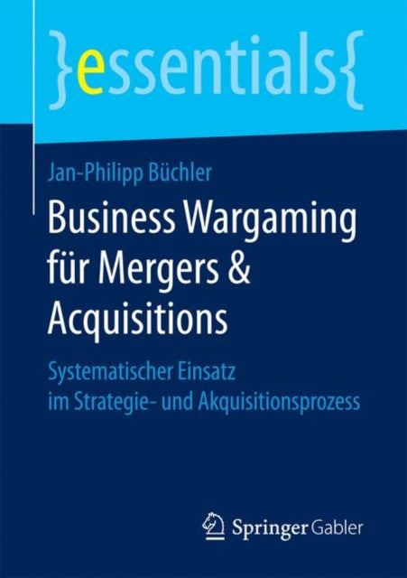Business Wargaming Für Mergers & Acquisitions: