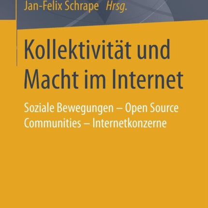Kollektivität und Macht im Internet: Soziale