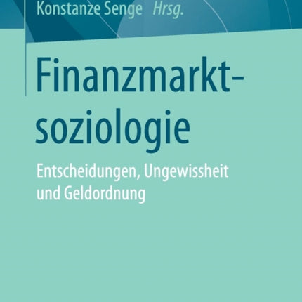 Finanzmarktsoziologie: Entscheidungen,