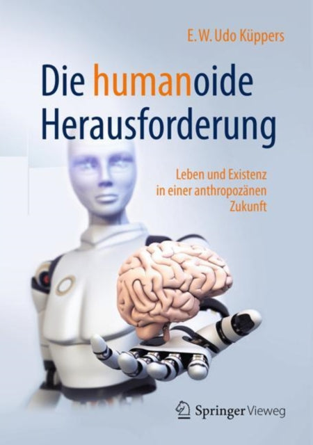 Die humanoide Herausforderung: Leben und Existenz