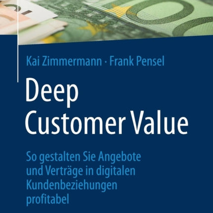 Deep Customer Value: So gestalten Sie Angebote