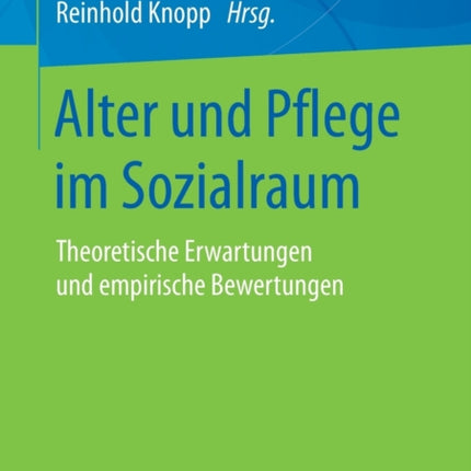 Alter und Pflege im Sozialraum: Theoretische