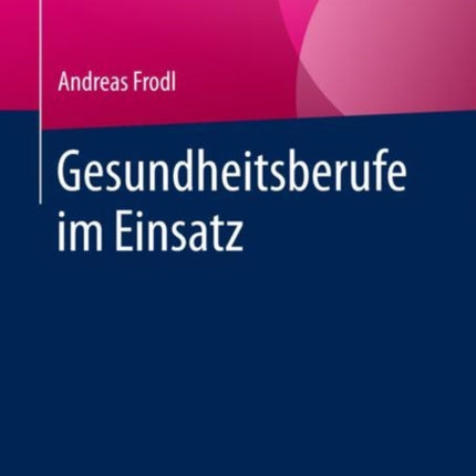 Gesundheitsberufe im Einsatz