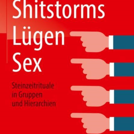 Shitstorms, Lügen, Sex: Steinzeitrituale in