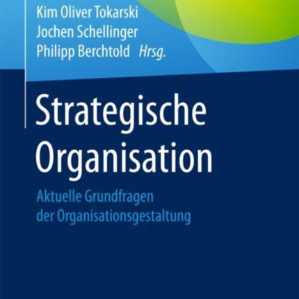 Strategische Organisation: Aktuelle Grundfragen