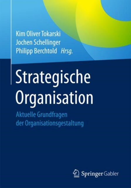 Strategische Organisation: Aktuelle Grundfragen