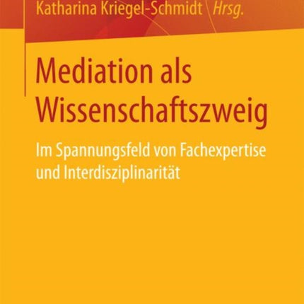 Mediation als Wissenschaftszweig: Im