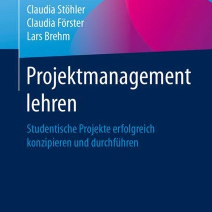 Projektmanagement lehren: Studentische Projekte