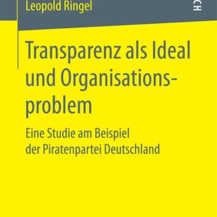 Transparenz als Ideal und Organisationsproblem: