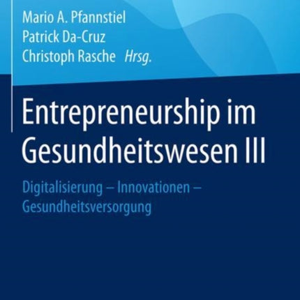 Entrepreneurship im Gesundheitswesen III: