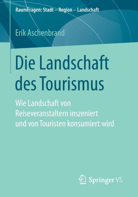 Die Landschaft des Tourismus: Wie Landschaft von
