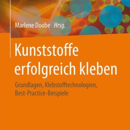 Kunststoffe erfolgreich kleben: Grundlagen,