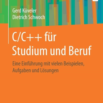 C/C++ für Studium und Beruf: Eine Einführung mit