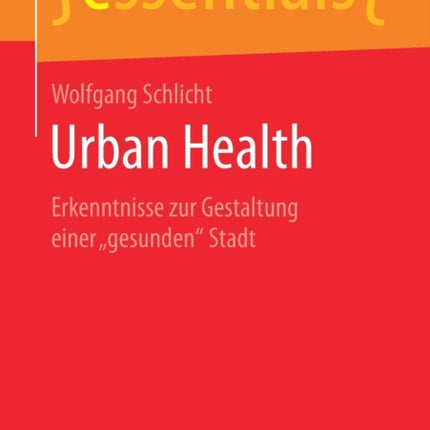 Urban Health: Erkenntnisse zur Gestaltung einer