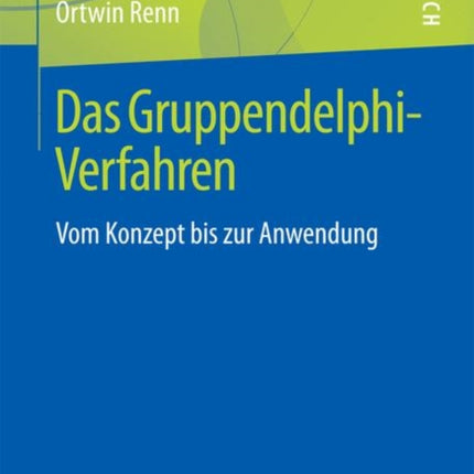 Das Gruppendelphi-Verfahren: Vom Konzept bis zur