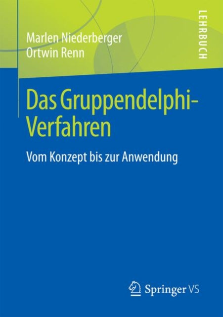 Das Gruppendelphi-Verfahren: Vom Konzept bis zur