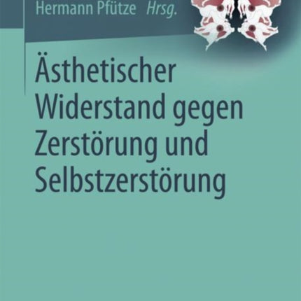 Ästhetischer Widerstand gegen Zerstörung und
