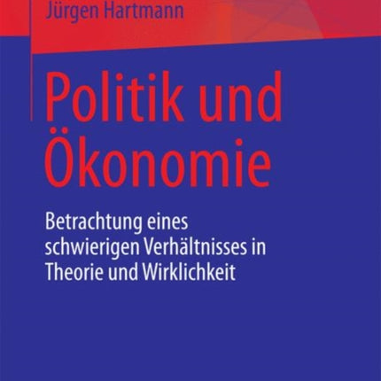 Politik und Ökonomie: Betrachtung eines