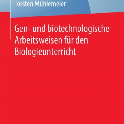 Gen- und biotechnologische Arbeitsweisen für den