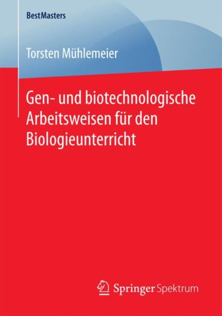 Gen- und biotechnologische Arbeitsweisen für den