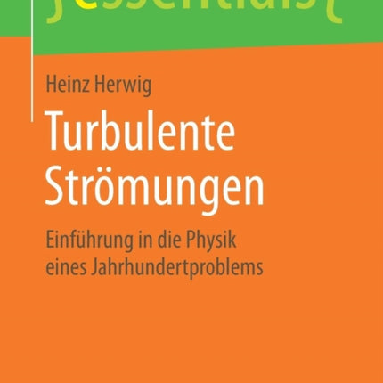 Turbulente Strömungen: Einführung in die Physik