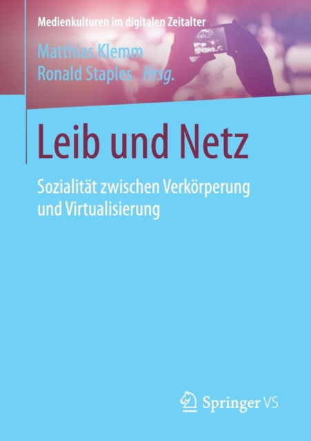 Leib und Netz: Sozialität zwischen Verkörperung