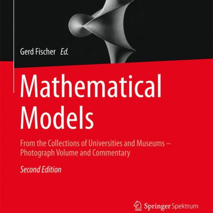 Mathematical Models: From the Collections of Universities and Museums – Photograph Volume and Commentary