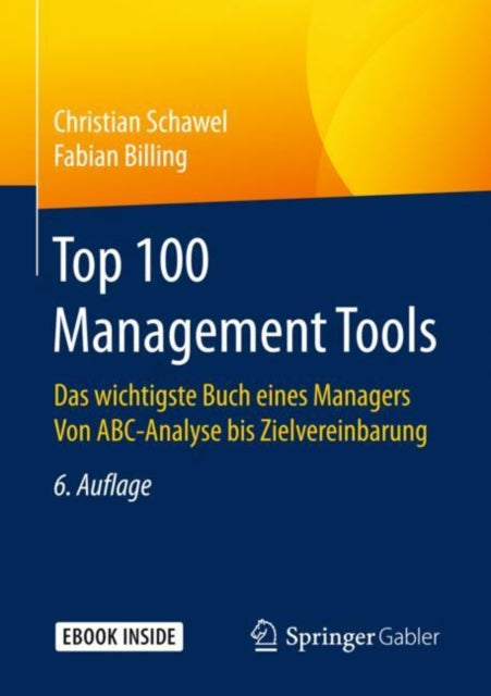 Top 100 Management Tools Das wichtigste Buch eines Managers Von ABCAnalyse bis Zielvereinbarung