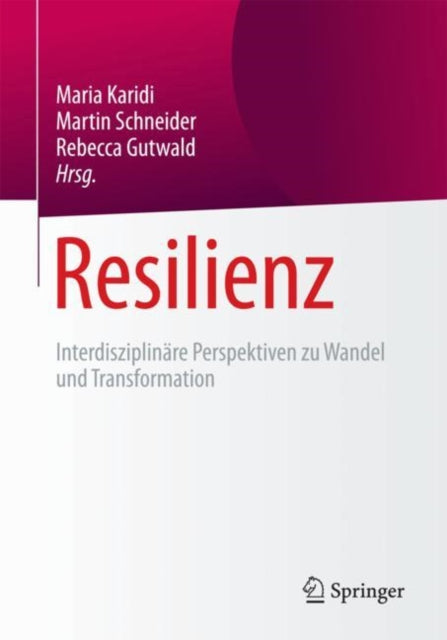 Resilienz: Interdisziplinäre Perspektiven zu