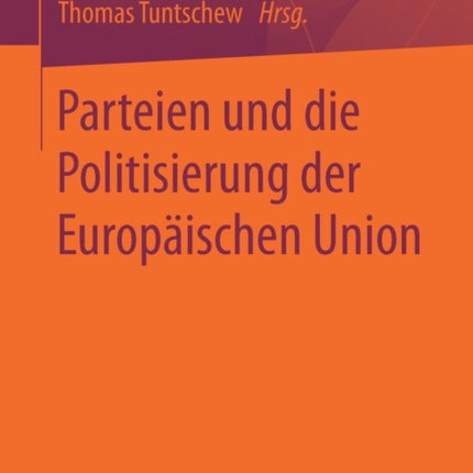 Parteien und die Politisierung der Europäischen
