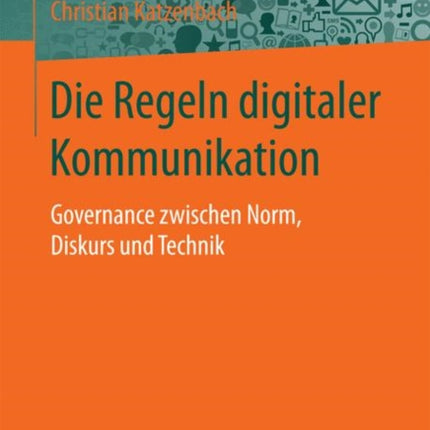 Die Regeln digitaler Kommunikation: Governance