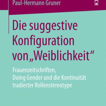 Die suggestive Konfiguration von „Weiblichkeit“: