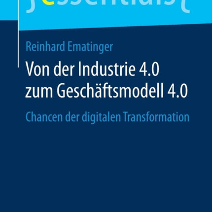 Von Der Industrie 4.0 Zum Geschäftsmodell 4.0: