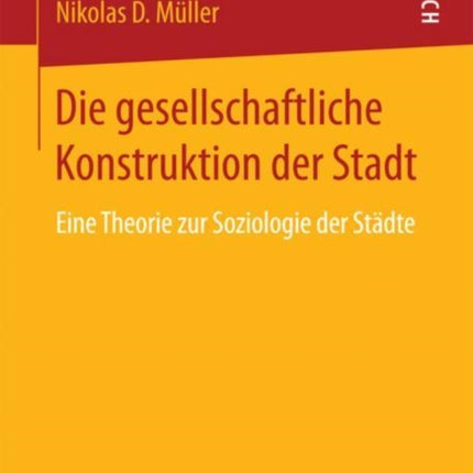 Die gesellschaftliche Konstruktion der Stadt: