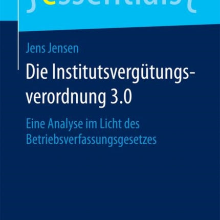 Die Institutsvergütungsverordnung 3.0: Eine