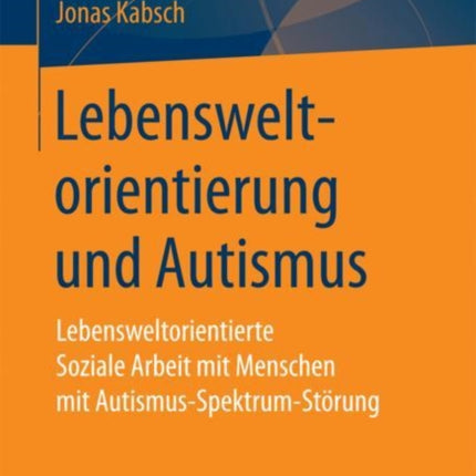 Lebensweltorientierung und Autismus: