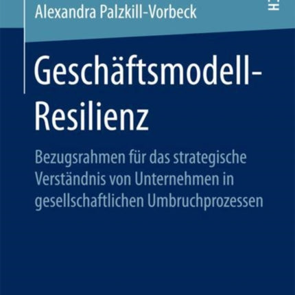 Geschäftsmodell-Resilienz: Bezugsrahmen für das