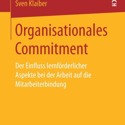 Organisationales Commitment: Der Einfluss