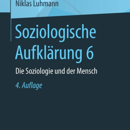 Soziologische Aufklärung 6: Die Soziologie und