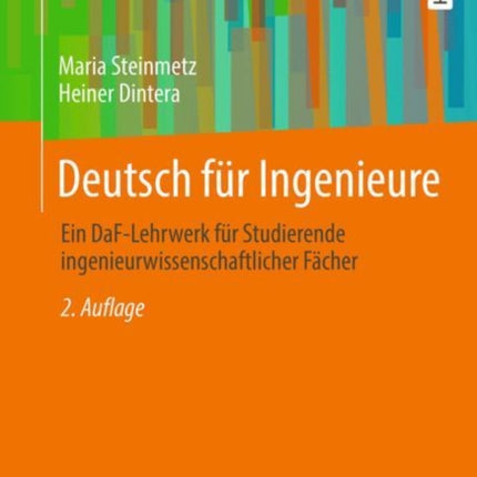 Deutsch für Ingenieure: Ein DaF-Lehrwerk für Studierende ingenieurwissenschaftlicher Fächer