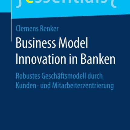 Business Model Innovation in Banken: Robustes