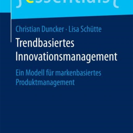Trendbasiertes Innovationsmanagement: Ein Modell