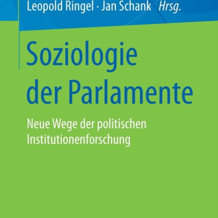 Soziologie der Parlamente: Neue Wege der