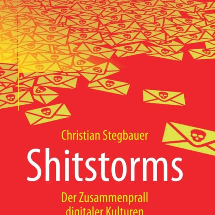 Shitstorms: Der Zusammenprall digitaler Kulturen