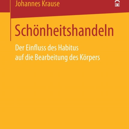 Schönheitshandeln: Der Einfluss des Habitus auf