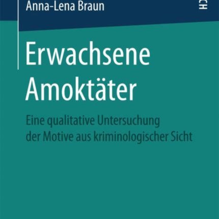 Erwachsene Amoktäter: Eine qualitative