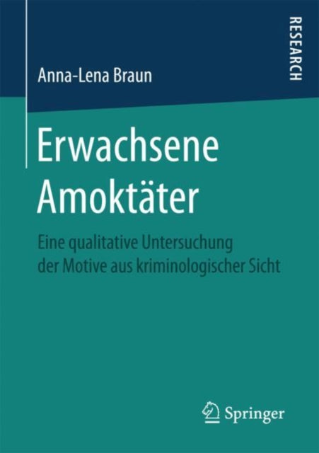 Erwachsene Amoktäter: Eine qualitative