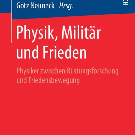 Physik, Militär und Frieden: Physiker zwischen