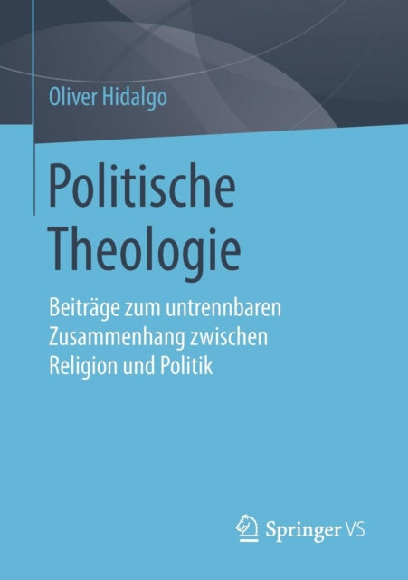 Politische Theologie: Beiträge zum untrennbaren